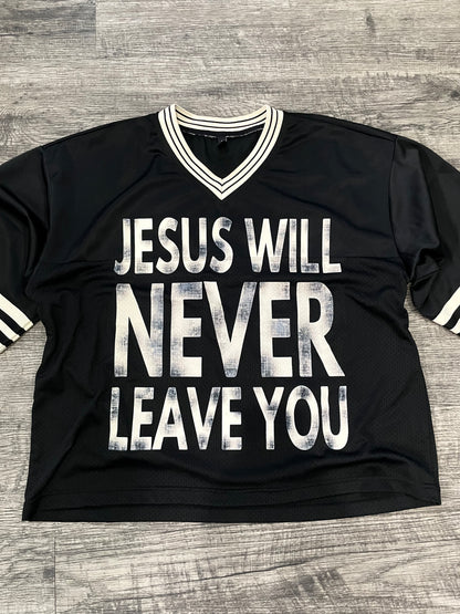 'Jesus Never Leaves' Jersey